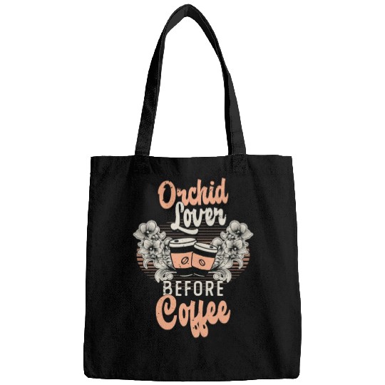 Orchid Lover Before Coffee Gardener Coffee Lover Bags