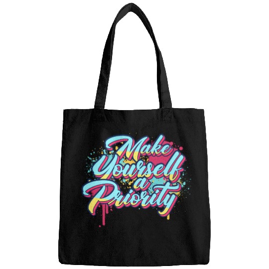 Make Yourself A Priority Inspirational Quote Graff Bags
