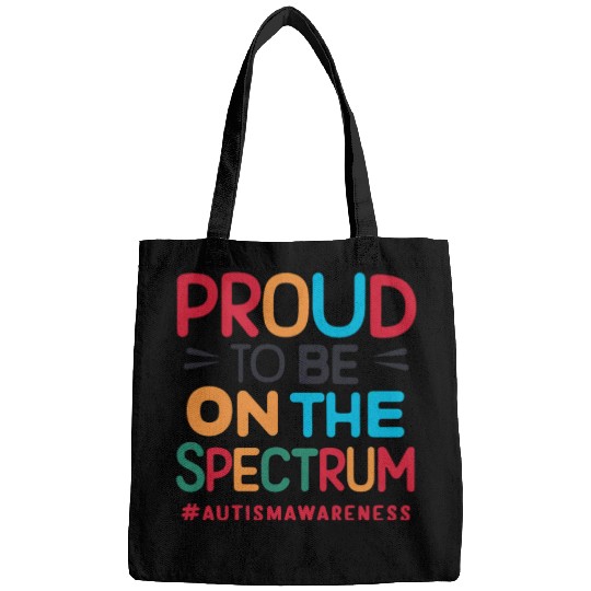 Proud To Be On The Spectrum Autism Awareness Bags