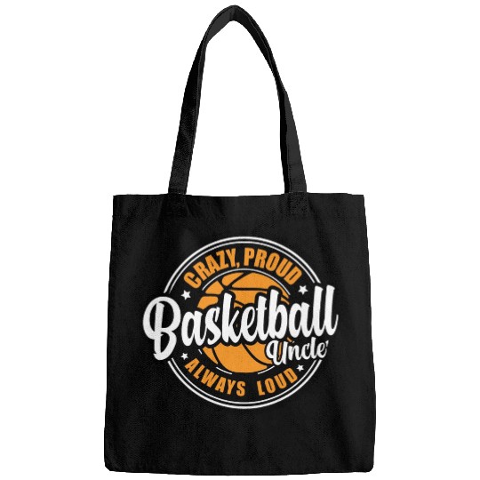 Crazy Proud Always Loud Basketball Uncle Funny Bags
