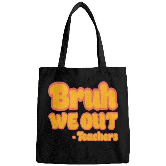 Bruh We Out Teachers Funny Summer Teacher Vacation Bags