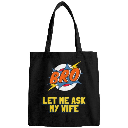 Let Me Ask My Wife Bags
