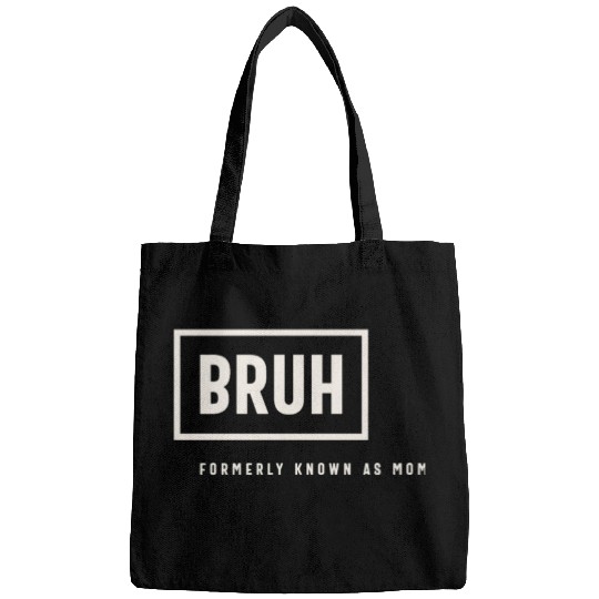 Formerly Known As Mom: Hilarious Mother's Day Bruh Bags