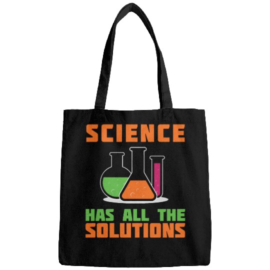 SCIENCE HAS ALL THE SOLUTION Bags