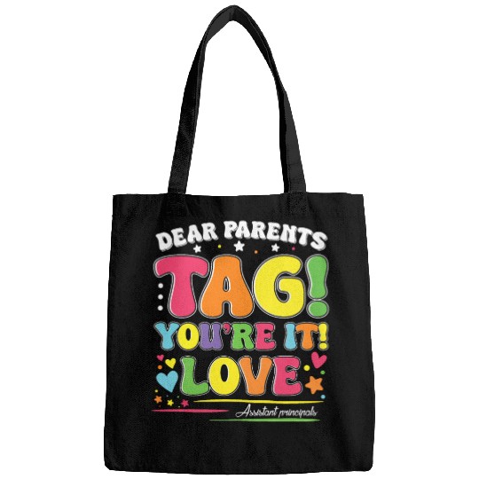 Dear Parents Tag You're It Love Teachers Assistant Bags