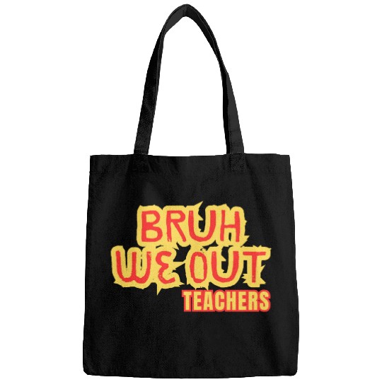 BRUH WE OUT TEACHERS Bags WOMEN FUNNY CUT