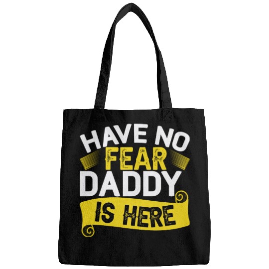 Have No Fear Daddy Is Here Father's Day Bags