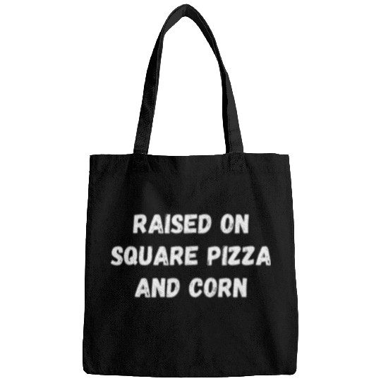 Raised on Square Pizza and Corn Cafeteria Bags