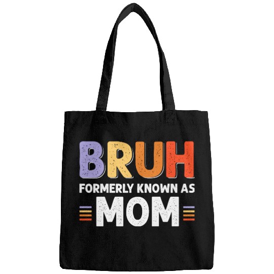Bruh formerly known as mom Bags