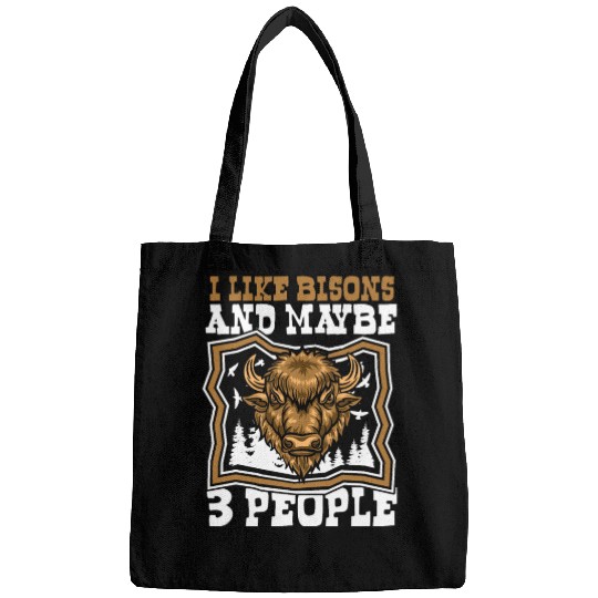 I Like Bisons And Maybe 3 People Buffalo Bovinae Bags