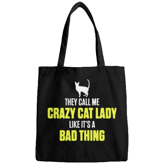 They Call Me Crazy Cat Lady Like It's A Bad Thing Bags