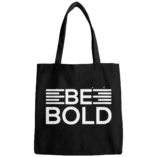 Be Bold Motivational Design Bags