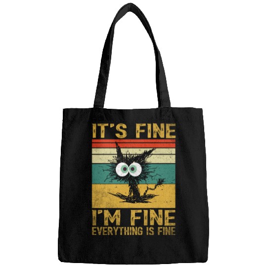 its fine im fine everything is fine | Funny Cat Bags