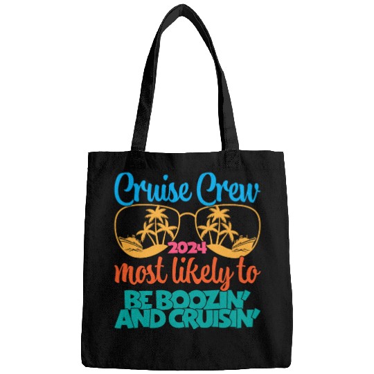 cruise crew 2024 most likely be boozin and cruisin Bags