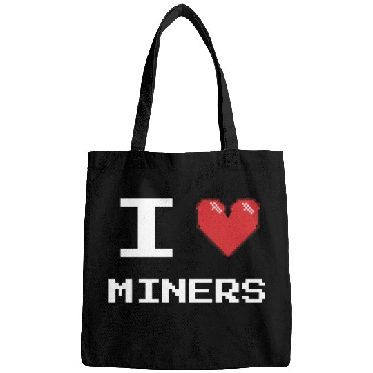I love Miners Miner Mining Gamer Crypto Bags