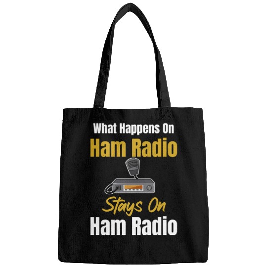 What Happens On Ham Radio Stays On Ham Radio Bags