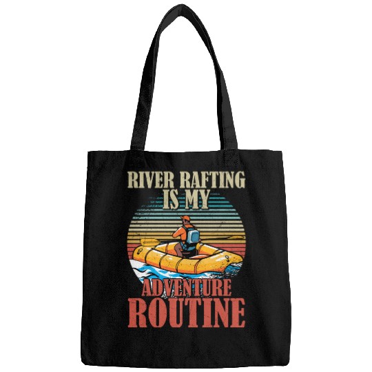 River Rafting Is My Adventure Routine White Water Bags