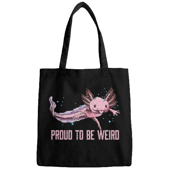 Proud to Be Weird Axolotl Animal Lover Salamander Bags