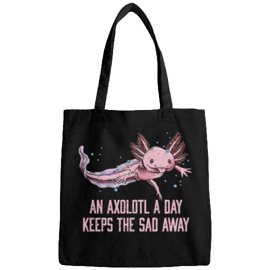 Axolotl a Day Keeps the Sad Away Funny Salamander Bags