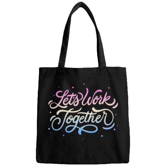 Lets Work Together Bags