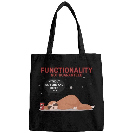 funny Sloth Functionality not guaranteed Bags