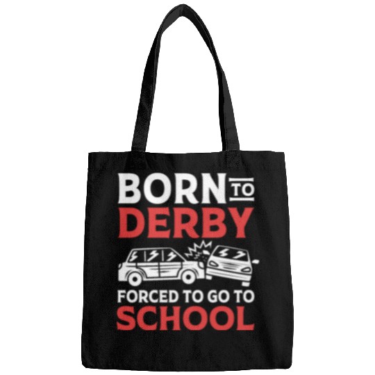 Demolition Derby Born To Derby For To Go To School Bags
