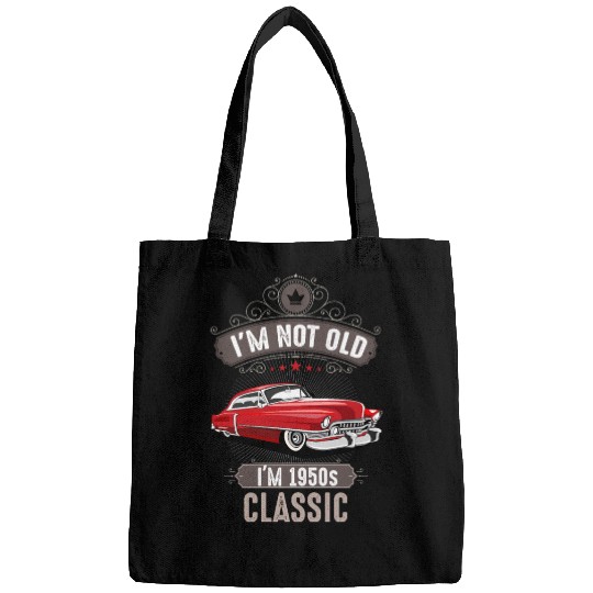 IM NOT OLD IM 1950s CLASSIC Car Lover Birthday Bags