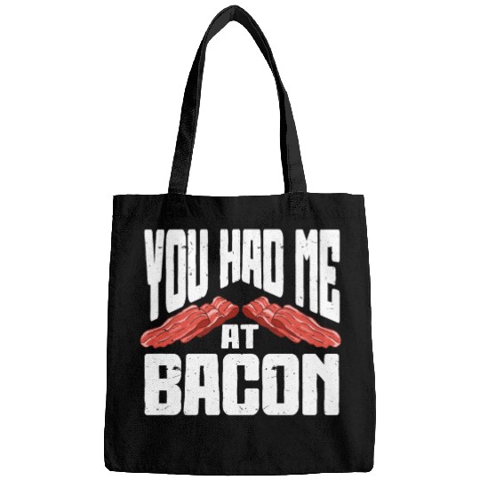You Had Me At Bacon Bags
