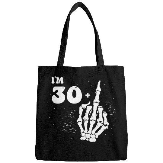 I Am 30 Plus Middle Finger - 31st Birthday Bags