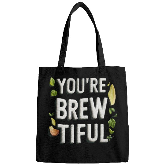 You're Brew-tiful, Awesome Black Bags