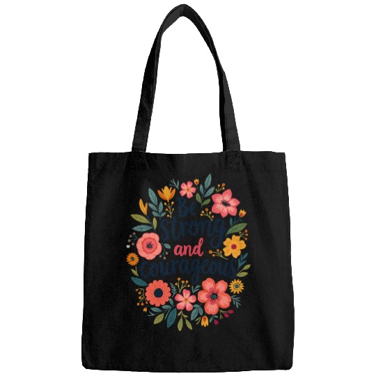 Be Strong and Courageous Christian Quote Flower Bags