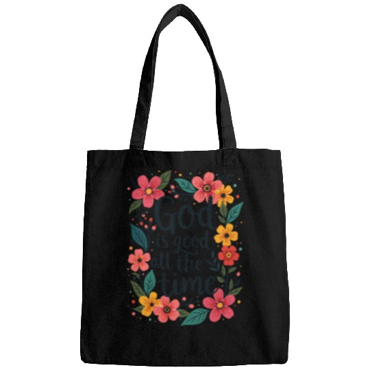 God Is Good All The Time Christian Quote Flower Bags