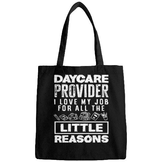 Daycare Provider I Love My Job For All The Little Bags