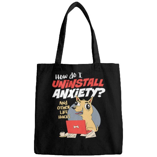 How Do I Uninstall Anxiety Funny Dog Mental Health Bags