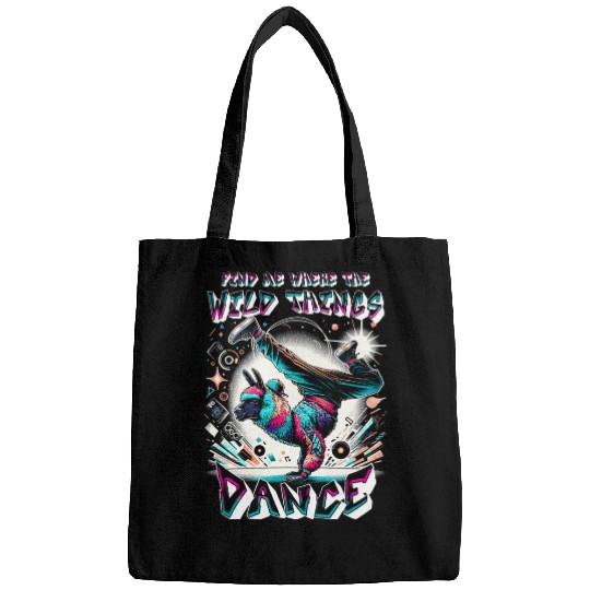 Breakdancing Find me where the wild things dance Bags
