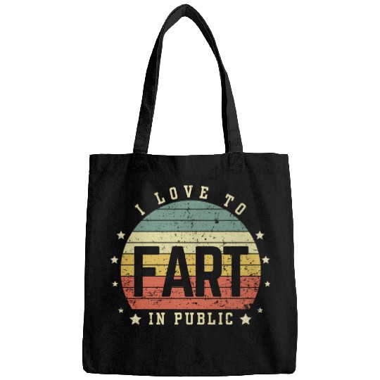 I Love To Fart In Public Bags
