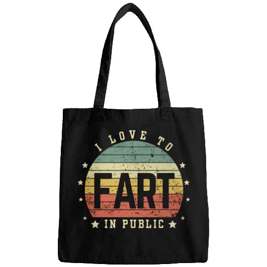 I Love To Fart In Public Bags