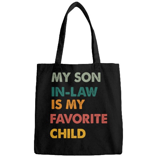 my son in-law is my favorite child Bags