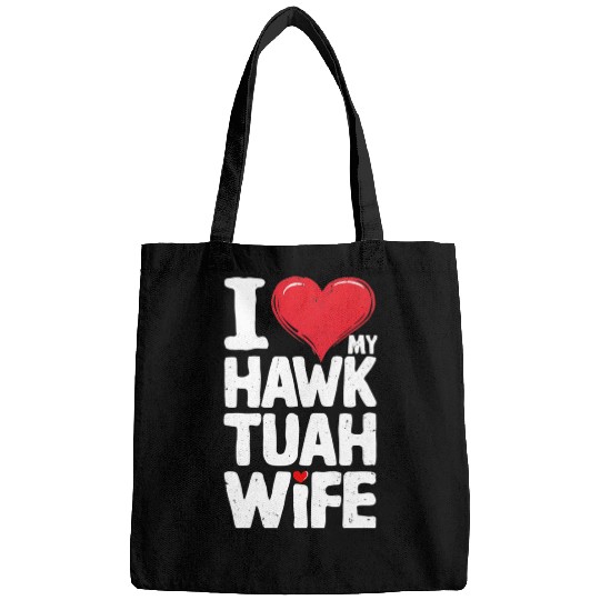 I Love My Hawk Tuah Wife Funny Hawk Tua Wife Bags