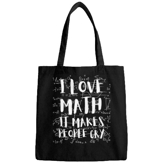 I Love Math It Makes People Cry Mathematics PI Day Bags