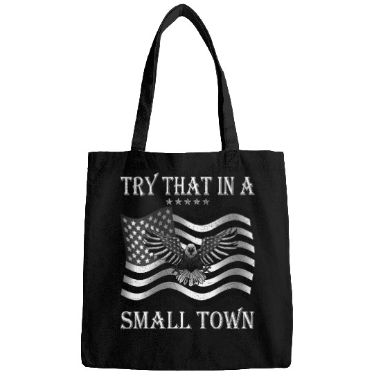Try That In a Small Town US Flag Bags