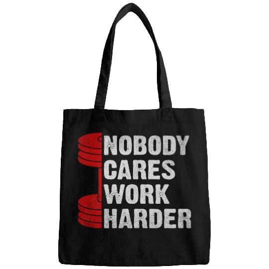 Nobody Cares Work Harder Gym Saying For Gym Lovers Bags
