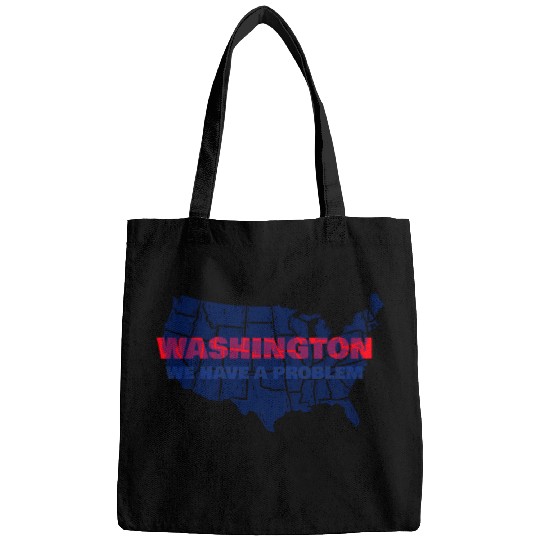 Washington We Have A Problem Bags