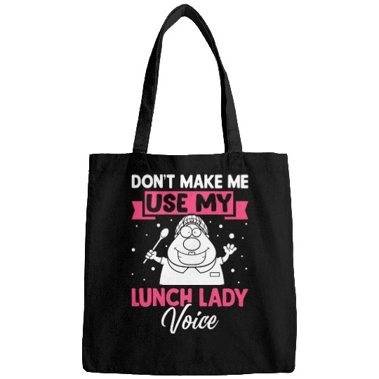 Cafeteria Worker Don't Make Me Use My Lunch Lady V Bags