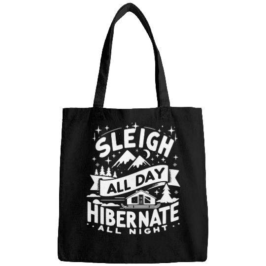 Sleigh All Day Hibernate All Night Bags