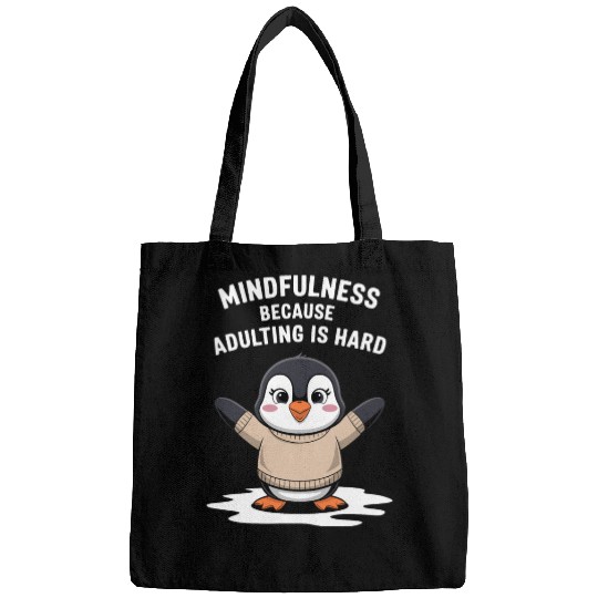 Mindfulness Because Adulting Is Hard Bags