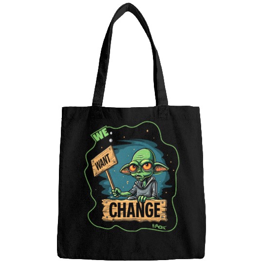 Fed Up Green Martian Alien Protest: We Want Change Bags