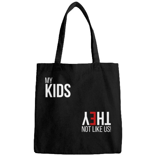 My Kids, They Not Like Us Bags