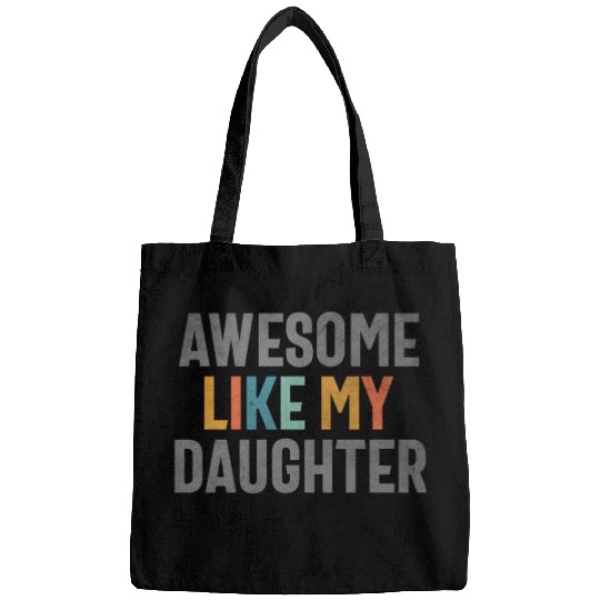 Awesome Like My Daughter - Funny Mom or Dad Bags