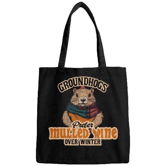 Groundhogs Prefer Mulled Wine Over Winter Design Bags